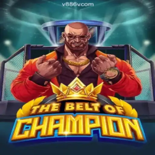 Exploring the Game TheBeltOfChampion and Its Connection to 886V.com Oficial